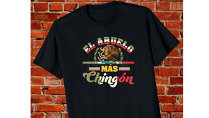 El Abuelo mas Chingon t shirt