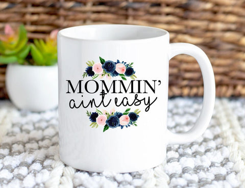 Mommin' Aint easy